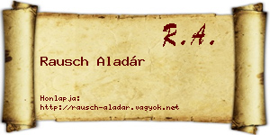 Rausch Aladár névjegykártya